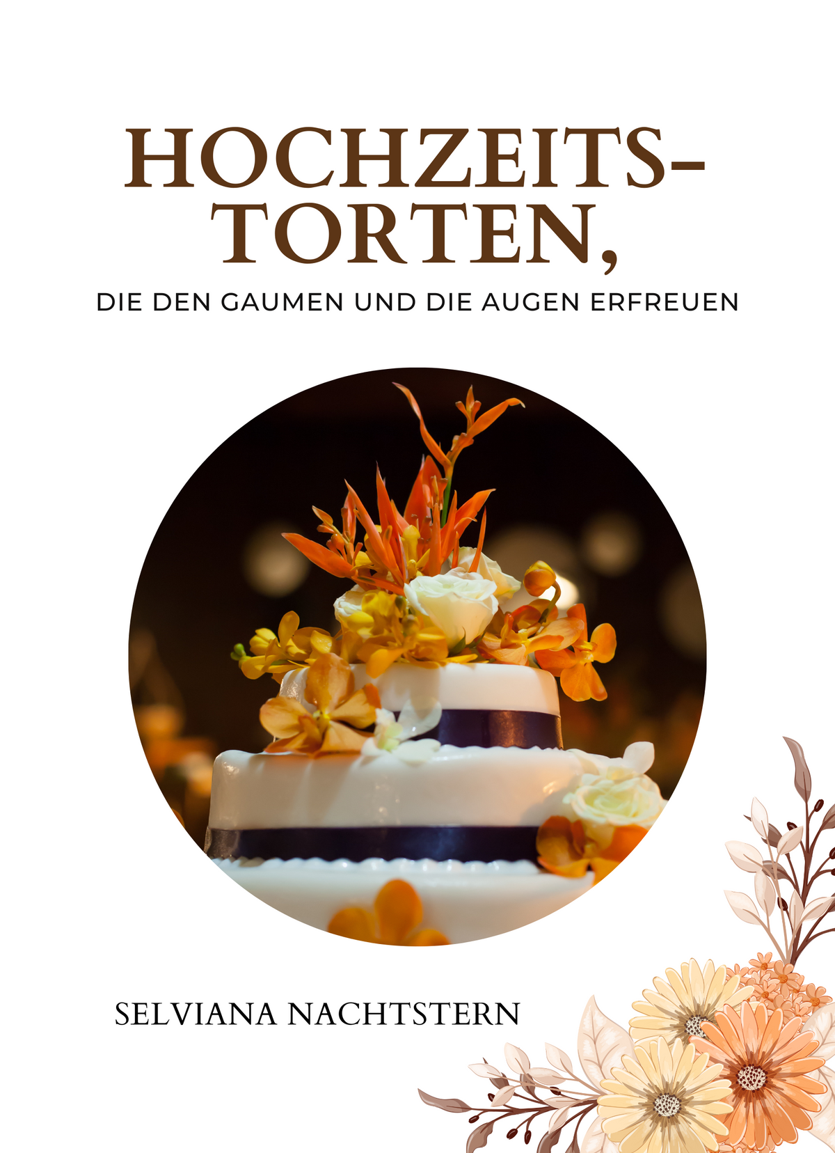 Hochzeitstorten, die den Gaumen und die Augen erfreuen