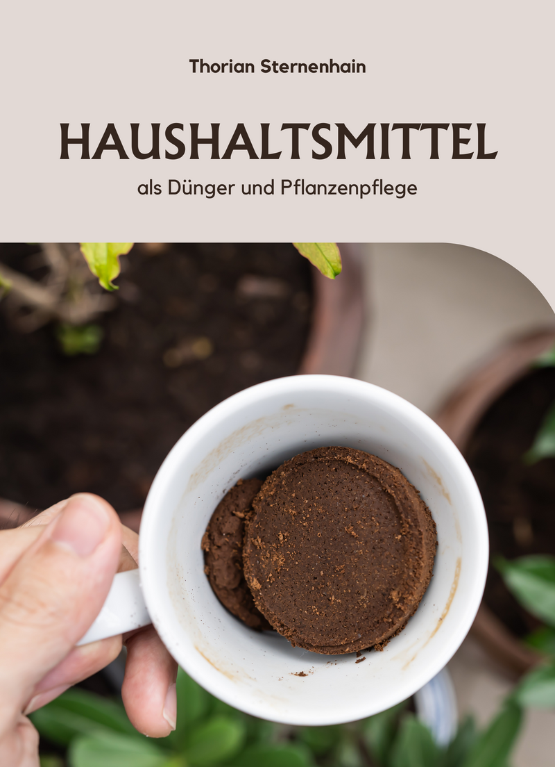Haushaltsmittel als Dünger und Pflanzenpflege