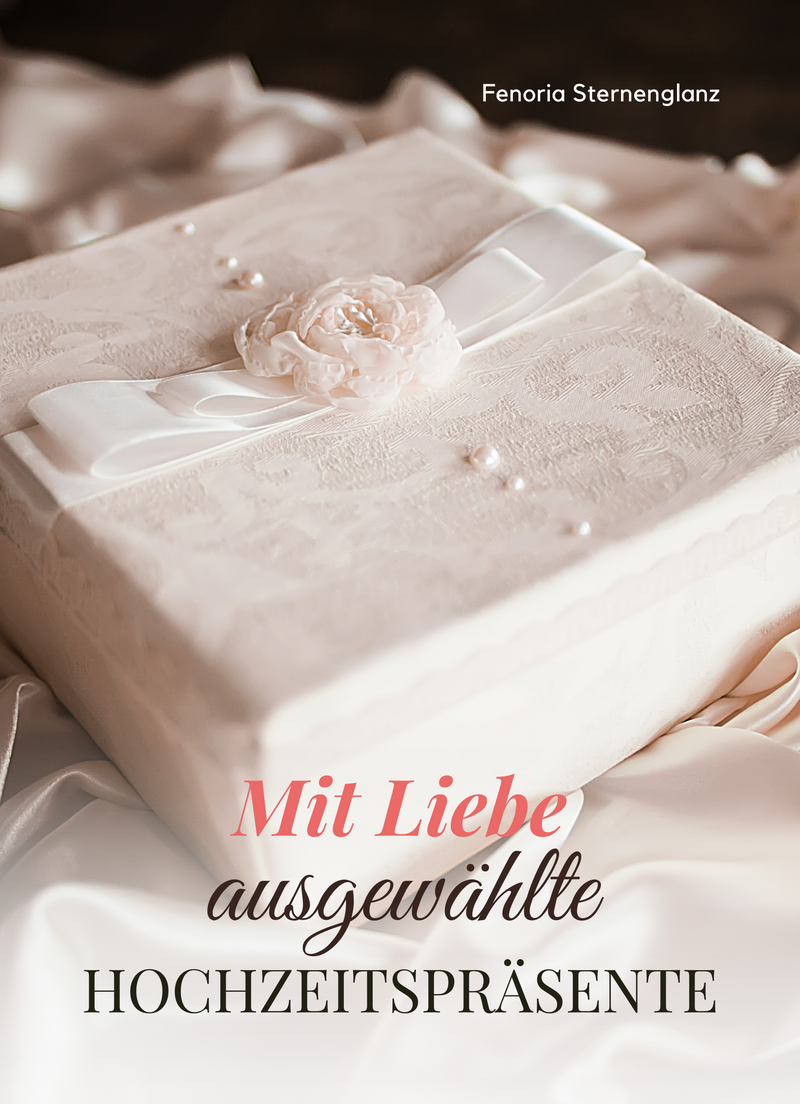 Mit Liebe ausgewählte Hochzeitspräsente