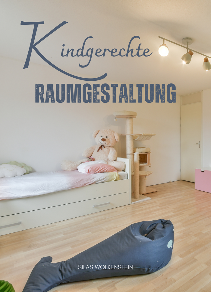 Kindgerechte Raumgestaltung