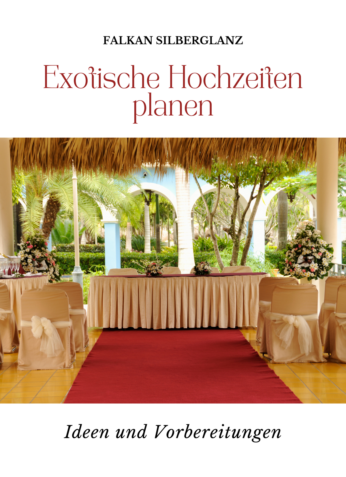 Exotische Hochzeiten planen