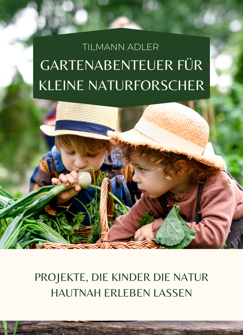 Gartenabenteuer für kleine Naturforscher