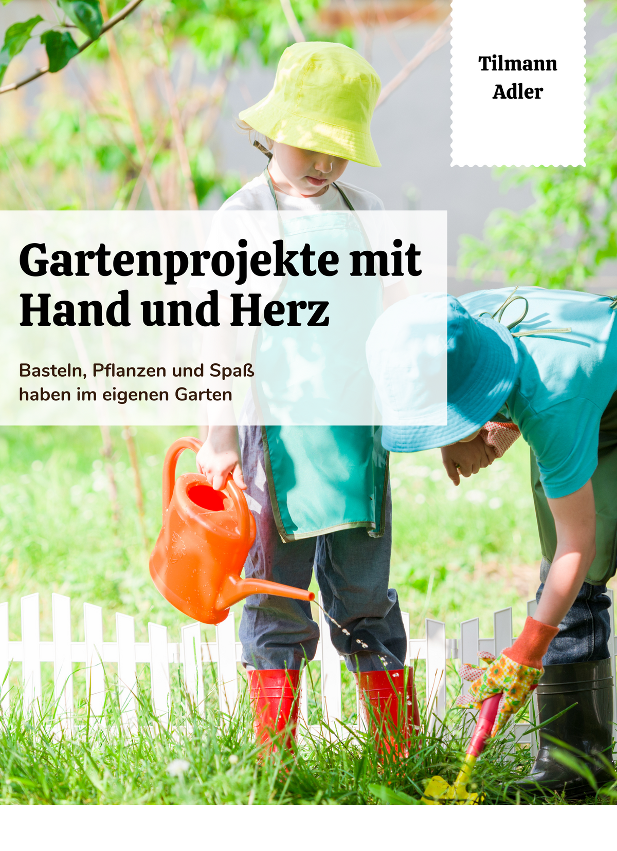 Gartenprojekte mit Hand und Herz