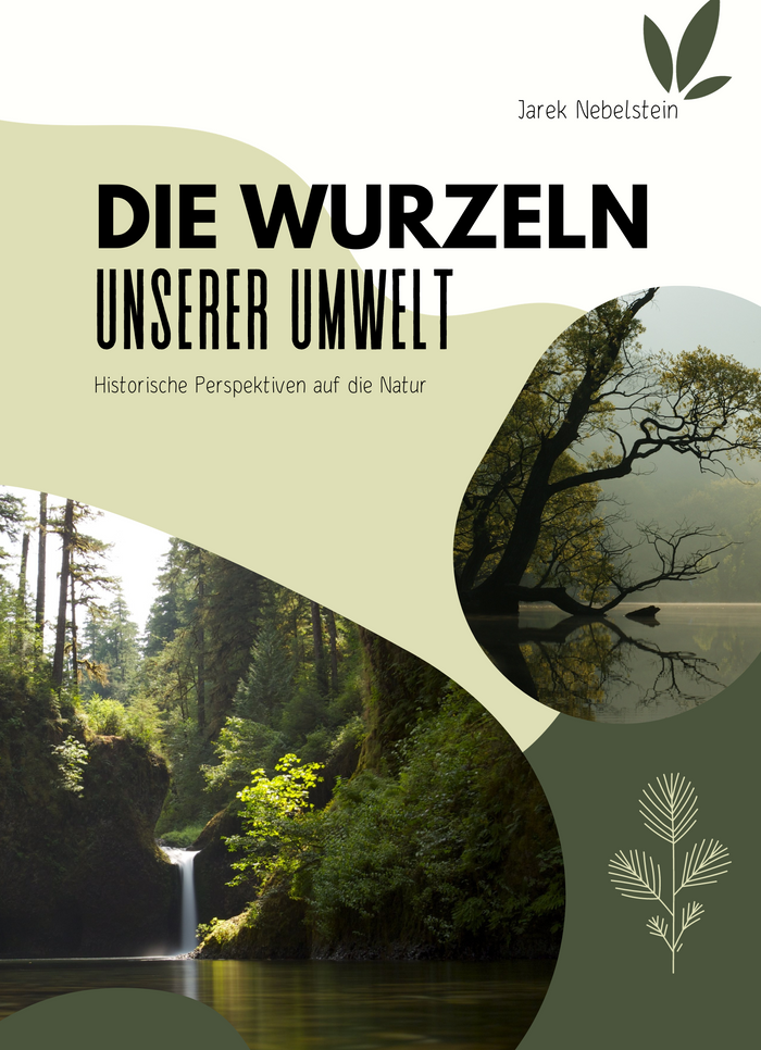 Die Wurzeln unserer Umwelt