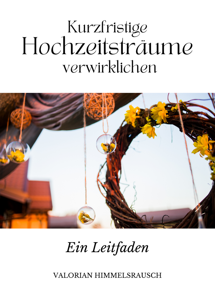 Kurzfristige Hochzeitsträume verwirklichen
