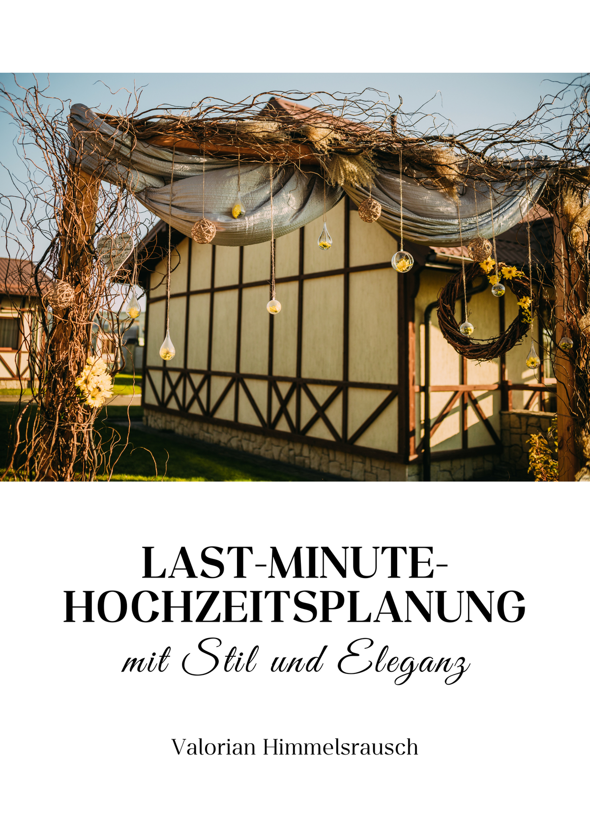 Last-Minute-Hochzeitsplanung mit Stil und Eleganz