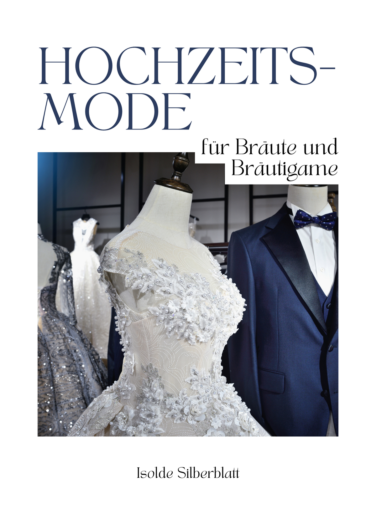 Hochzeitsmode für Bräute und Bräutigame