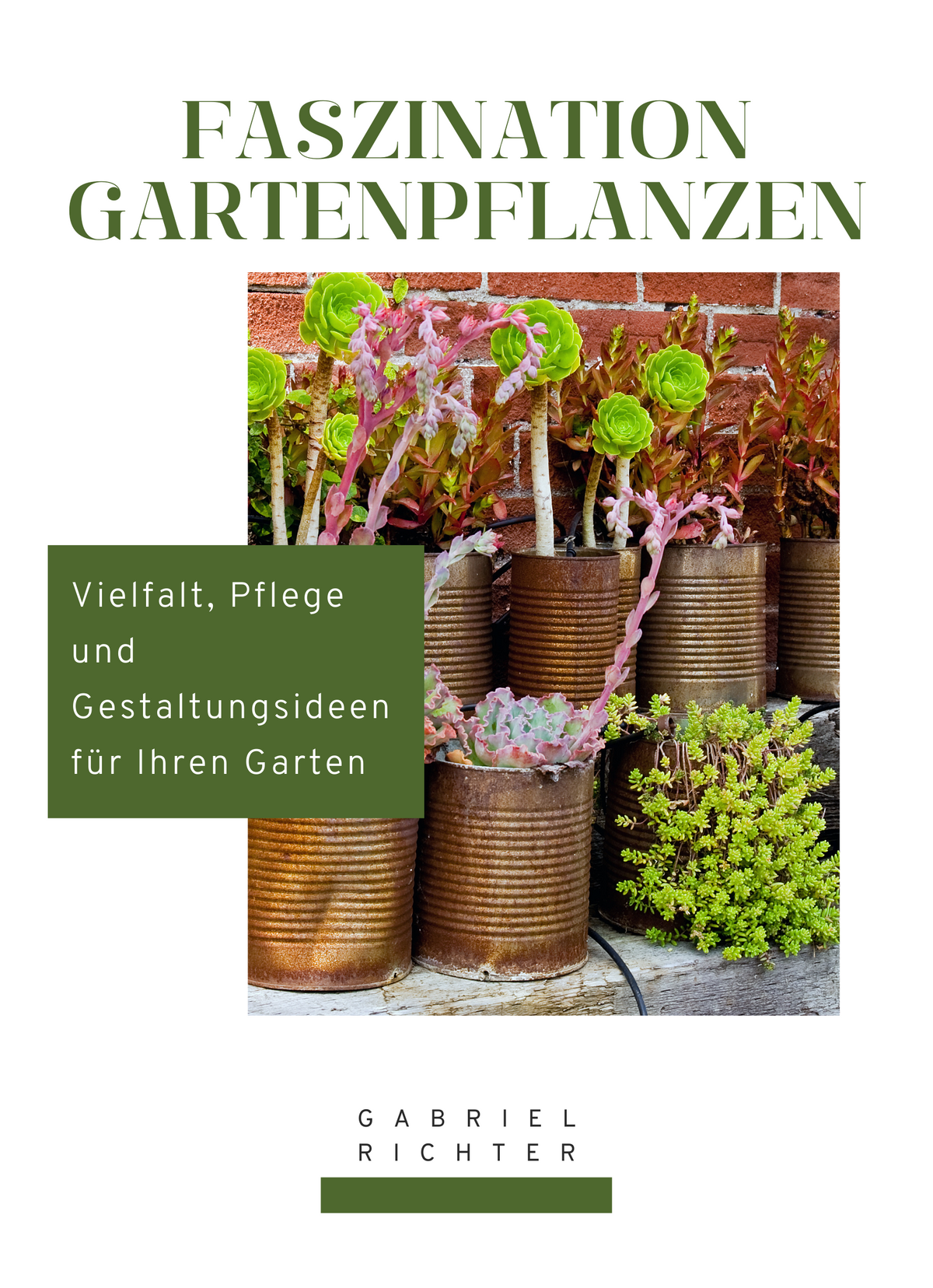Faszination Gartenpflanzen